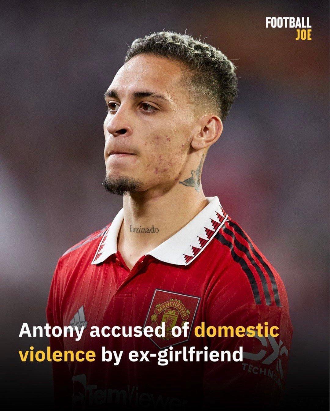 不省心！根据巴西媒体报道，曼联攻击手安东尼被女友指控家庭暴力、威胁和身体伤害，她